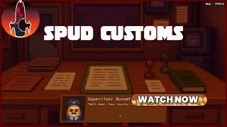 Spud Customs: My First Day as a Border Agent! (First Impressions)