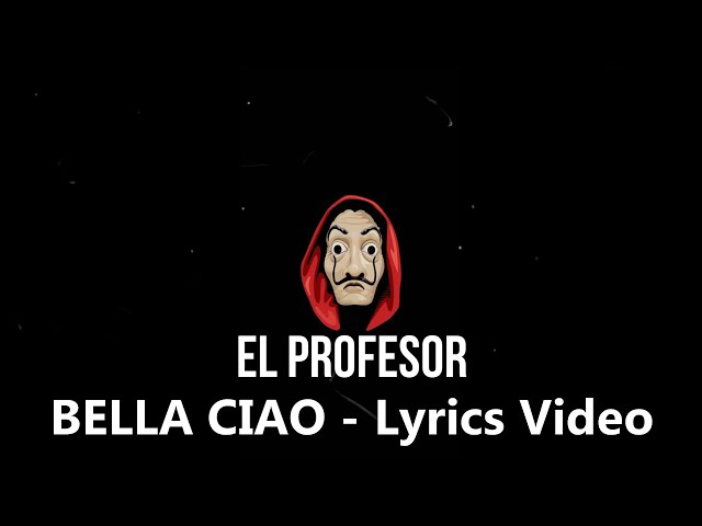 El Profesor - Bella Ciao [Lyrics Video] I Money Heist @ Netflix class=