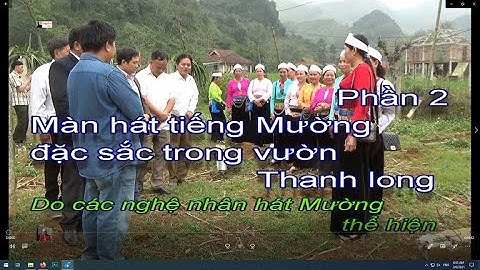 2 -  Màn hát tiếng Mường đặc sắc trong vườn Thanh Long