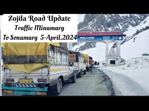 Zojila Update Today - 5 April 2024 - Traffic & Road timing Update 