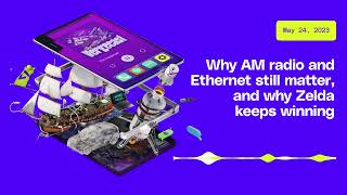 Why AM radio and Ethernet still matter, and why Zelda keeps winning | The Vergecast