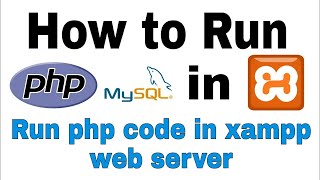 How to run php , Mysql, phpMyadmin using Xampp in Mac,windows.