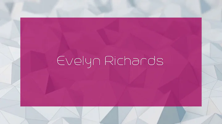 Evelyn Richards - appearance