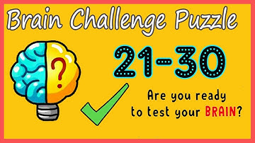 Brain Challenge Puzzle Level 21 22 23 24 25 26 27 28 29 30 Walkthrough Solution