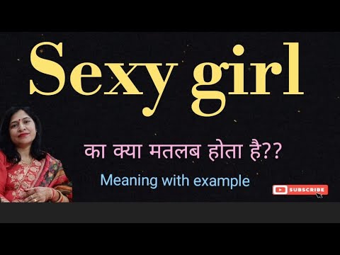 Sexy girl meaning l meaning of sexy girl l what is meaning of sexy girl ...
