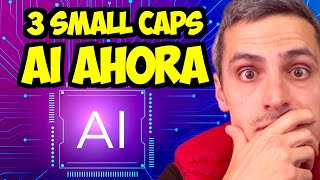 MEJORES ACCIONES SMALL CAPS INTELIGENCIA ARTIFICIAL AHORA!