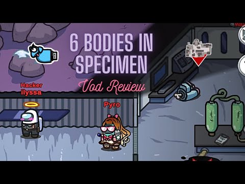 Stacking 6 Bodies in Specimen (Modded)  Among Us Vod Review :  AmongUsCompetitive