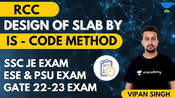 Design of Slab by IS - CODE method | RCC | GATE & ESE | CE | Vipan Singh