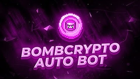 BOMB CRYPTO Farming Bot | BOMB CRYPTO HACK 2022 NFT Game AUTO-FARM BOT