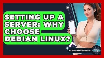 Setting Up A Server: Why Choose Debian Linux? - All About Operating Systems