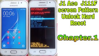 J1 Ace J111f Screen Pattern lock Recovery Mode Unlock Chapter.1