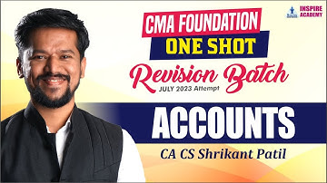 One Shot Batch-CMA Foundation JULY 23 |  Revision Series | Accounts | CA CS Shrikant Patil | Lec 1
