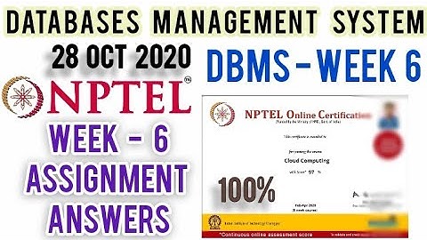 NPTEL: Database Management System Assignment 6 Answers| DBMS Week 6 Quiz Answers 2020| IIT Kharagpur