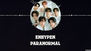 ENHYPEN – PARANORMAL [HAN+ROM+ENG] LYRICS
