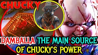 Damballa Explored - Chucky's Main Power Source That Made A Monster Out Of A Life-Less Doll