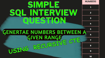 GENERATE NUMBERS BETWEEN GIVEN RANGE USING RECURSIVE CTE  |   RECURSIVE CTE |SQL Interview Questions