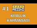 Açılın Kral Geldi ! | Reigns Türkçe #1