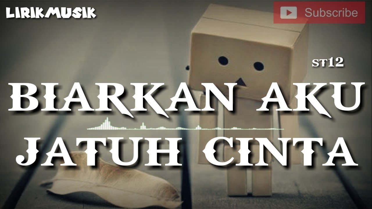St12 - Biarkan Aku Jatuh Cinta - YouTube