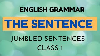 English Grammar | Class1| Sentence| Jumbled sentence | Forming a sentence | English Grammar | Class1| Sentence| Jumbled sentence | Forming a sentence |