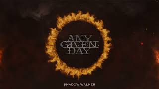 Any Given Day - Shadow Walker (Official Visualizer)
