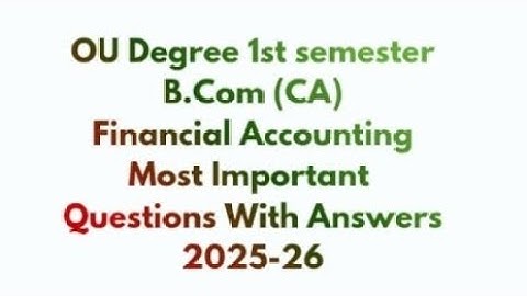 OU Degree B.Com (CA) 1st Sem 2025–26 Financial Accounting|Most Important Questions with Answers|CBCS