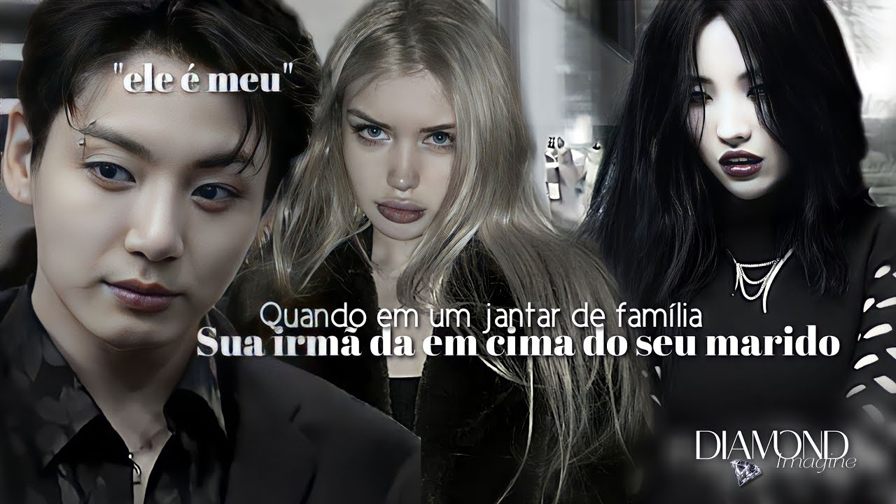 °♡《IMAGINE JUNGKOOK 》 Em um jantar de família sua irmã dá em cima do seu marido.