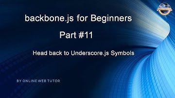 Learn backbone.js tutorial from scratch for beginners(Part 11) Head back to underscore.js symbols