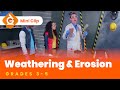 Weathering and Erosion for Kids | Science Lesson for Grades 3-5 | Mini-Clip