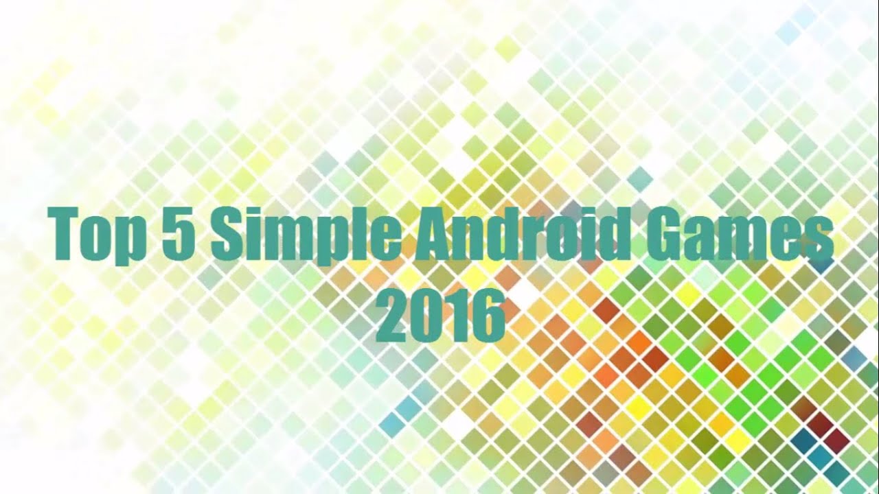Top 5 Simple Android Games January 2016 YouTube