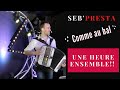 Seb'Presta:  "Comme au Bal" Une heure ensemble !!