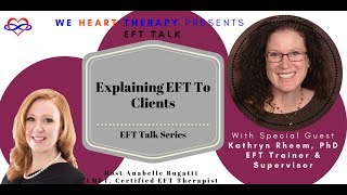 How To Explain Eft Emotionally Focused To Clients Featuring Eft Trainer Kathryn Rheem Phd