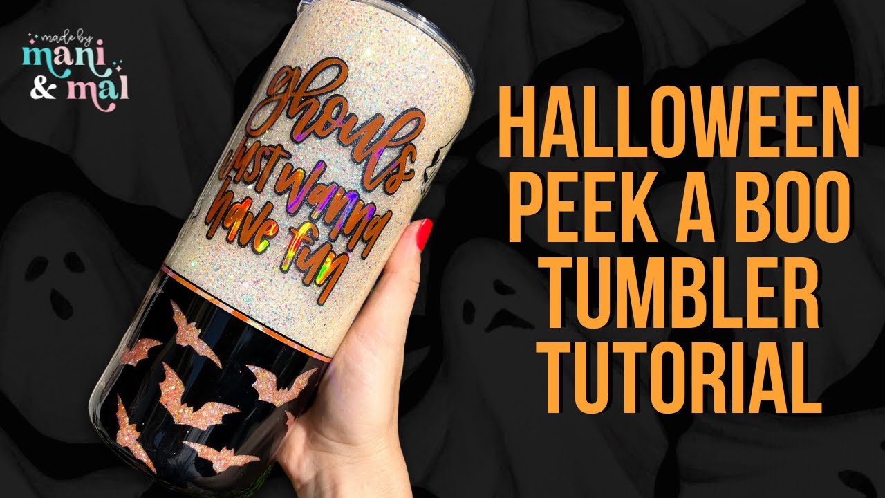 Halloween Peek A Boo Tumbler Tutorial Ghouls Just Wanna Have Fun YouTube