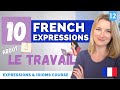 10 French Expressions & Idioms About WORK | French Expressions Course | Lesson 12