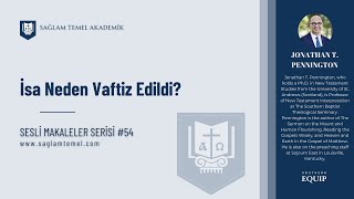 İsa Neden Vaftiz Edildi?  I Jonathan T. Pennington I Sesli Makaleler Serisi #54