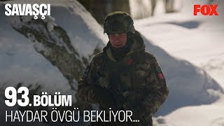 Haydar övgü bekliyor... Savaşçı 93. Bölüm