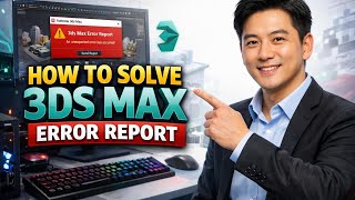 How to SOLVE 3DS MAX ERROR REPORT (Step by Step)
