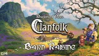 Clanfolk - Barn Raising // EP4