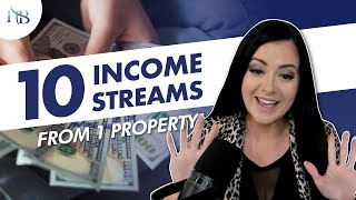 How I Get 10 Streams of Income from ONE Property!