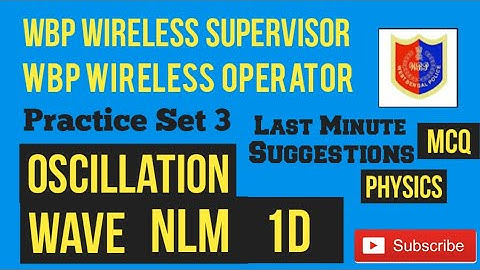 Oscillation,Wave , NLD,1D MCQ questions physics wbp wireless operator and supervisor practice set 3