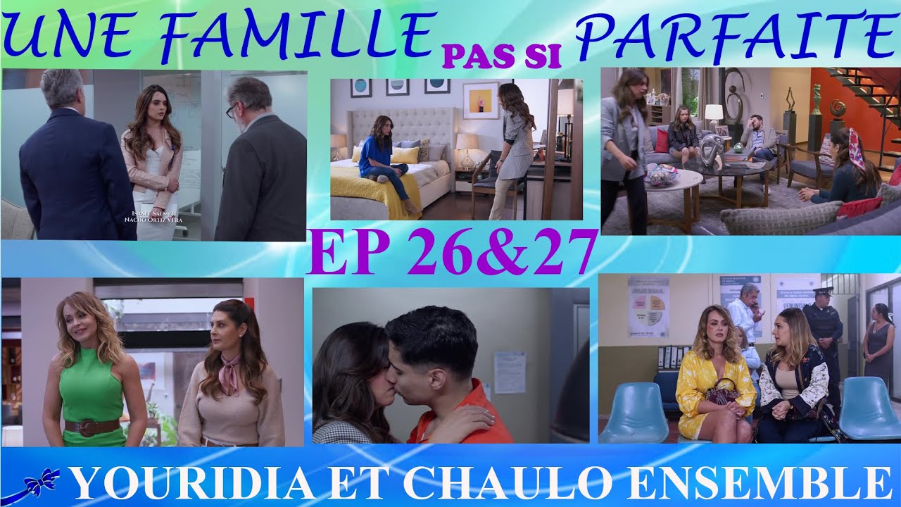 Une Famille Pas si Parfaite ( SI NOS DEJAN), épisode 26&27 : YOURIDIA