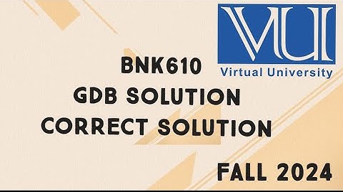 BNK610 GDB Solution Fall 2024 | bnk610 gdb solution fall 2024