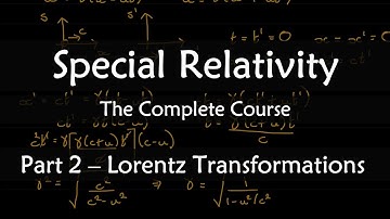 Lorentz Transformations | Special Relativity Course Part 2