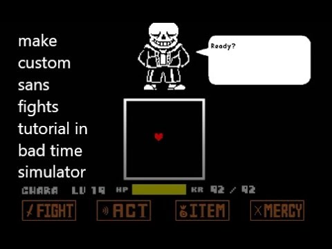How to make your own custom sans attacks (bad time simulator) 