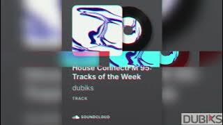 House ConnectFM 95 [2025]: Tracks of the Week