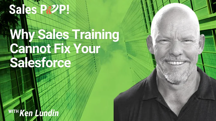 Why Sales Training Cannot Fix Your Salesforce with Ken Ludin