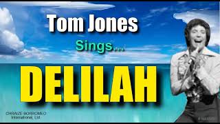 DELILAH - Tom Jones - (with Lyrics by: chrzborr)
