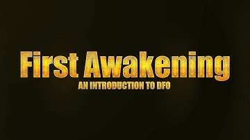DFO Game Guide: 8 First Awakening
