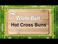 1 white belt  hot cross buns