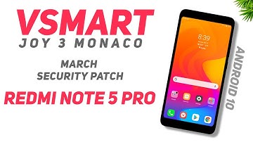 VSmart Joy 3 Monaco Update For Redmi Note 5 Pro | Android 10 | March Security Patch | VOS 3.0