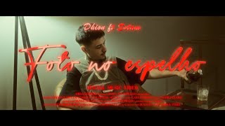 Foto no Espelho - DHION feat SOTAM (PROD. SLAASTY, AZIN, JMB) OFICIAL VÍDEO CLIPE